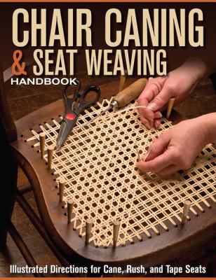 Chair Caning & Seat Weaving Handbook: Illustrat... 1565235568 Book Cover