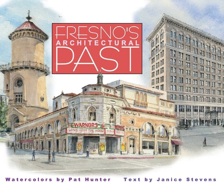 Fresno's Architectural Past 094193697X Book Cover