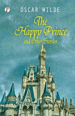The Happy Prince And Other Tales 9355460783 Book Cover