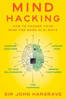 Mind Hacking: How to Change Your Mind for Good ... 1501105663 Book Cover