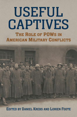 Useful Captives: The Role of POWs in American M... 0700630511 Book Cover