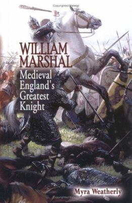 William Marshal: Medieval England's Greatest Kn... 188384648X Book Cover