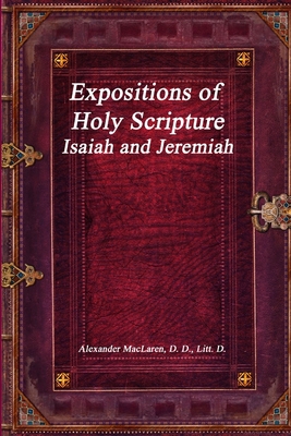 Expositions of Holy Scripture: Isaiah and Jeremiah 177356014X Book Cover