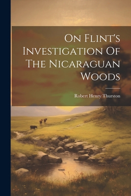 On Flint's Investigation Of The Nicaraguan Woods 1022640755 Book Cover