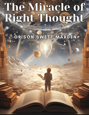 The Miracle of Right Thought 1835912508 Book Cover