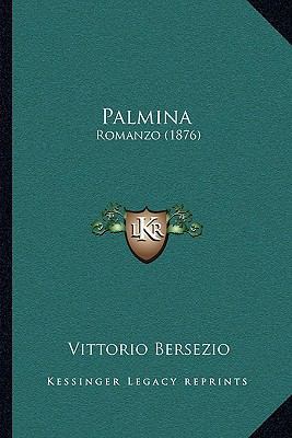 Palmina: Romanzo (1876) [Italian] 1165693100 Book Cover