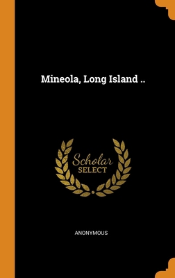 Mineola, Long Island .. 0344530639 Book Cover