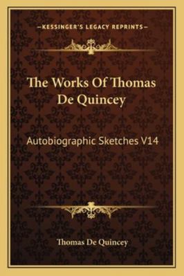 The Works Of Thomas De Quincey: Autobiographic ... 1162942924 Book Cover