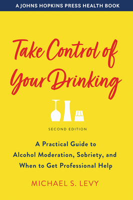 Take Control of Your Drinking: A Practical Guid... 1421439433 Book Cover