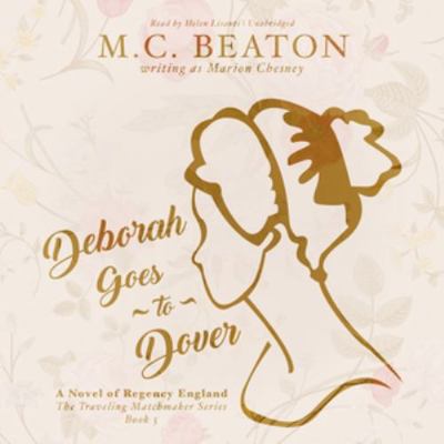 Deborah Goes to Dover: A Novel of Regency England 1504708431 Book Cover