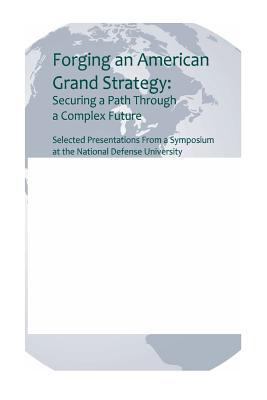 Forging an American Grand Strategy: Securing a ... 1503056112 Book Cover