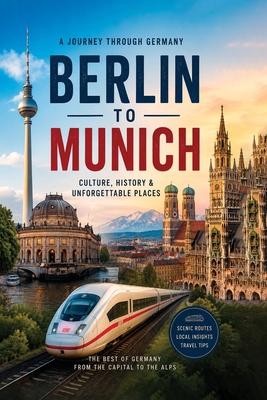 Berlin to Munich Travel Guide B0GZJG1JFZ Book Cover
