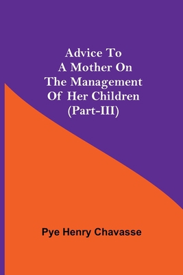 Advice To A Mother On The Management Of Her Chi... 9354757324 Book Cover