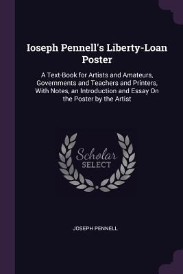 Ioseph Pennell's Liberty-Loan Poster: A Text-Bo... 1377893898 Book Cover