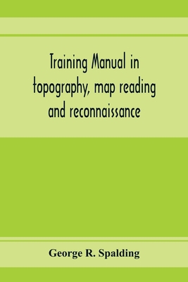 Training manual in topography, map reading and ... 9353973813 Book Cover