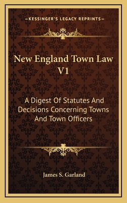 New England Town Law V1: A Digest Of Statutes A... 1163678848 Book Cover