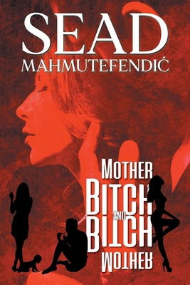 Mother Bitch and Bitch Mother 1684867118 Book Cover