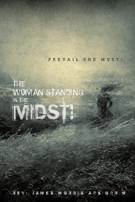 The woman standing in the midst! 1628716312 Book Cover