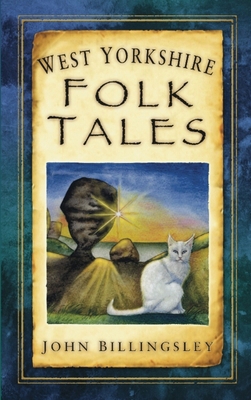 West Yorkshire Folk Tales 0752452924 Book Cover