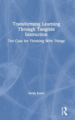 Transforming Learning Through Tangible Instruct... 0367652706 Book Cover