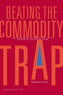 Beating the Commodity Trap: How to Maximize You... 1422103153 Book Cover