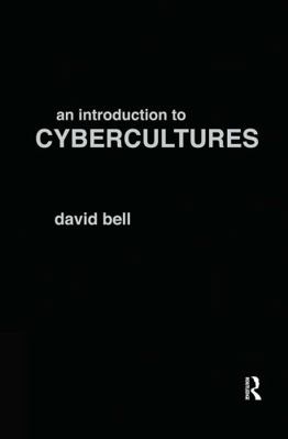 An Introduction to Cybercultures 041524658X Book Cover