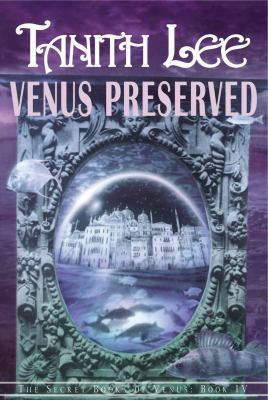 Venus Preserved: The Secret Books of Venus 1585676535 Book Cover