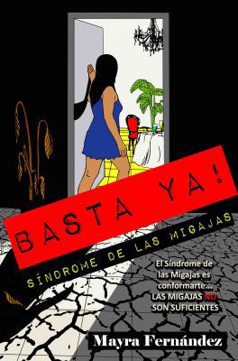 ¡Basta Ya! (Spanish Edition) [Spanish] 0991493605 Book Cover
