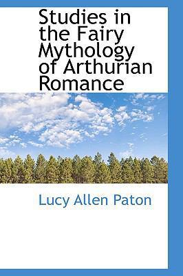 Studies in the Fairy Mythology of Arthurian Rom... 1103341707 Book Cover