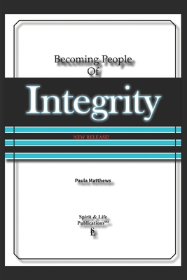 Becoming People Of Integrity: [New Release!] B0CL37LD52 Book Cover