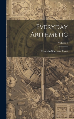 Everyday Arithmetic; Volume 1 1020054077 Book Cover
