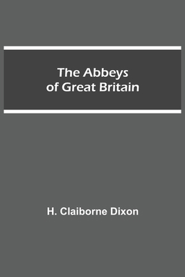 The Abbeys of Great Britain 9354546137 Book Cover