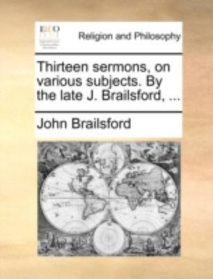 Thirteen Sermons, on Various Subjects. by the L... 1140705946 Book Cover