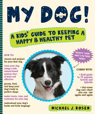 My Dog!: A Kids' Guide to Keeping a Happy & Hea... B0074FDSUI Book Cover