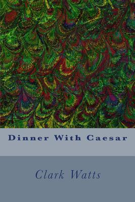 Dinner With Caesar 1507778082 Book Cover