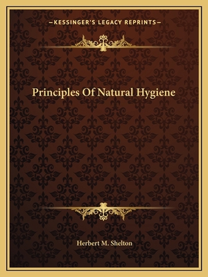 Principles Of Natural Hygiene 116282316X Book Cover