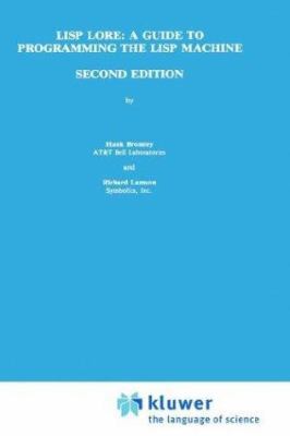 LISP Lore: A Guide to Programming the LISP Machine 0898382289 Book Cover
