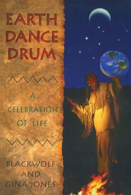 Earth Dance Drum: A Celebration of Life 1568385641 Book Cover