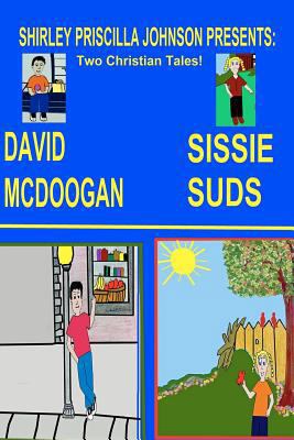 Sissy Suds & David Mcdoogan: Two Christian Tales 1440495327 Book Cover