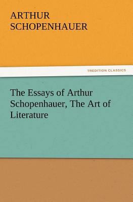 The Essays of Arthur Schopenhauer, the Art of L... 384242602X Book Cover