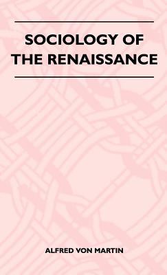 Sociology Of The Renaissance 1446511553 Book Cover