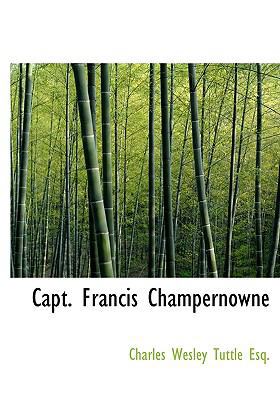 Capt. Francis Champernowne 1117745597 Book Cover