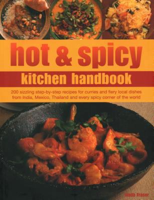 Hot & Spicy Kitchen Handbook: 200 Sizzling Step... 184477905X Book Cover