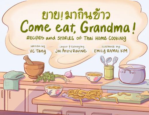 Hardcover Come Eat, Grandma! : Recipes and Stories of Thai Home Cooking Book