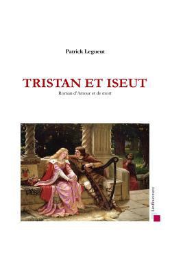 Tristan et Iseut [French] 1499226918 Book Cover