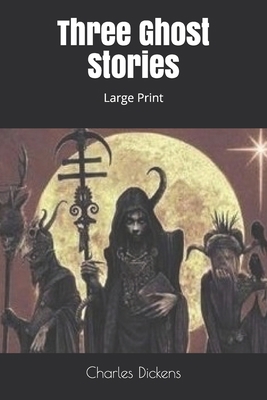 Three Ghost Stories: Large Print 1652342753 Book Cover