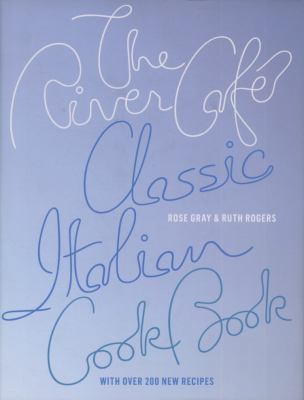 The River Cafe Classic Italian Cookbook 0718153499 Book Cover