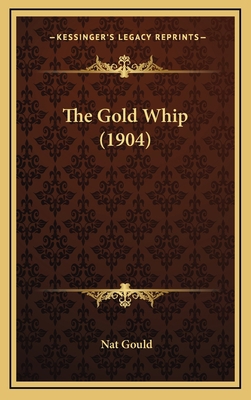 The Gold Whip (1904) 1167290348 Book Cover
