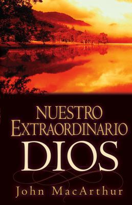 Nuestro extraordinario Dios (Spanish Edition) [Spanish] 082541508X Book Cover