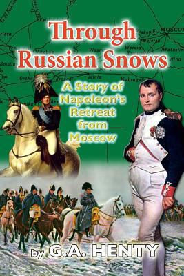Through Russian Snows: A Story of Napoleon's Re... 1482720094 Book Cover